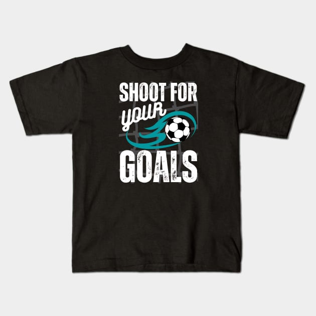 Shoot For Your Goals Kids T-Shirt by jackofdreams22